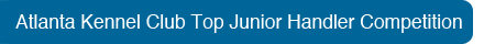 Atlanta Kennel Club Top Junior Handler Competition