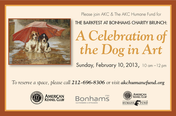 Barkfest at Bonhams Charity Brunch: A Celebration of the Dog in Art, Sunday February 10 2013, 10am. Reserve a space at 212-696-8306