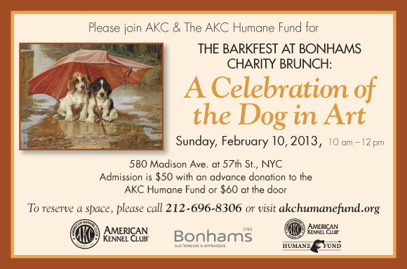 Barkfest at Bonhams Charity Brunch: A Celebration of the Dog in Art, Sunday February 10 2013, 10am. Reserve a space at 212-696-8306