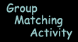 Group Matching Activity