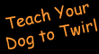 Teach your dog to Twirl