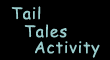 Tail Tales Activity